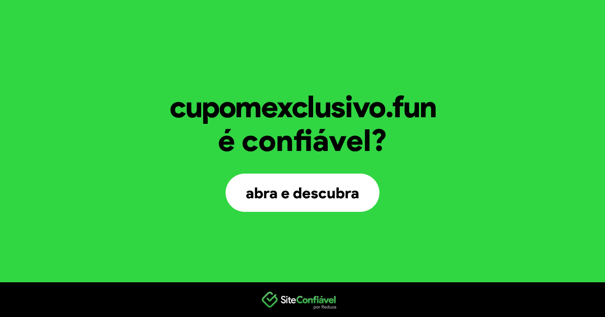 O site cupomexclusivo.fun é confiável?