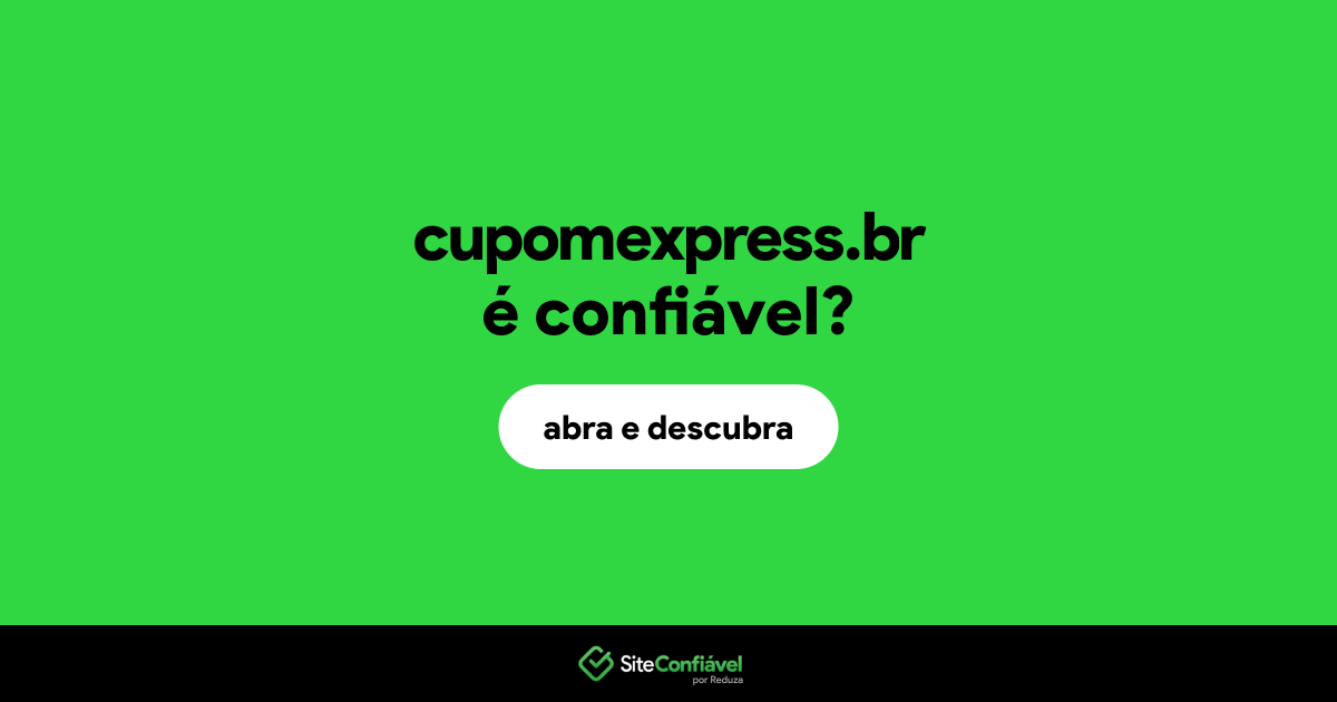 O site cupomexpress.br é confiável?