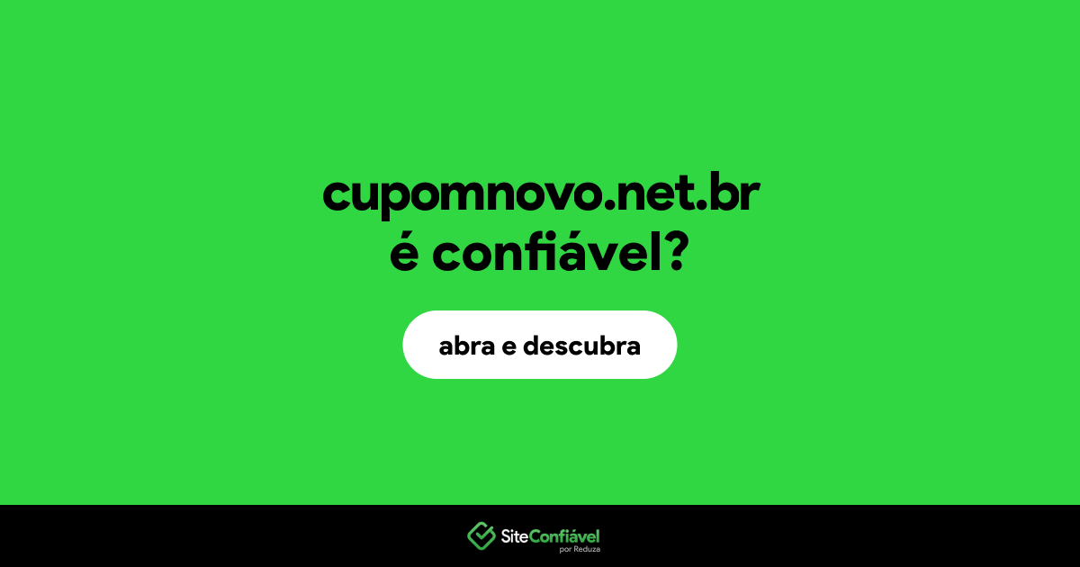 O site cupomnovo.net.br é confiável?