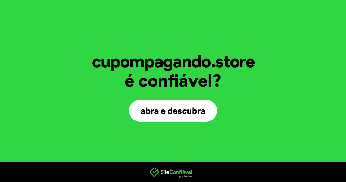 O site cupompagando.store é confiável?