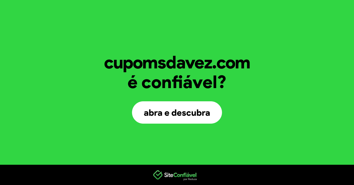 O site cupomsdavez.com é confiável?