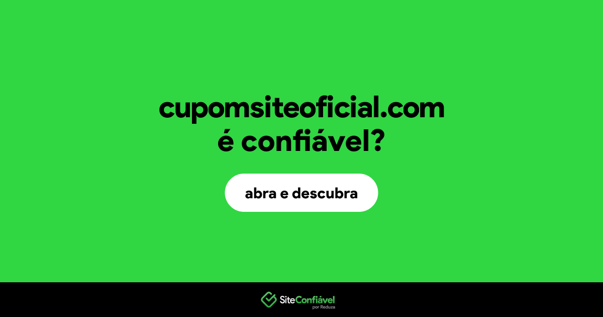 O site cupomsiteoficial.com é confiável?