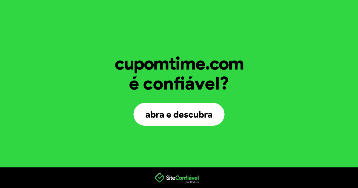 O site cupomtime.com é confiável?