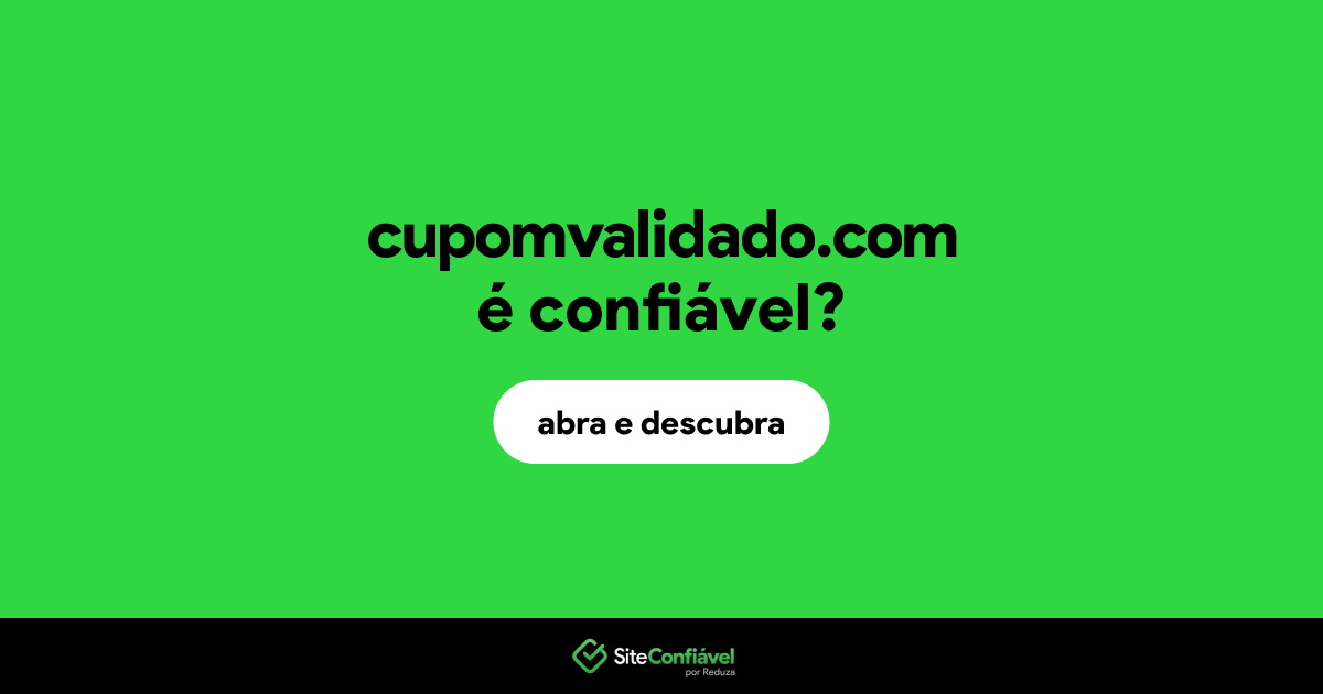 O site cupomvalidado.com é confiável?