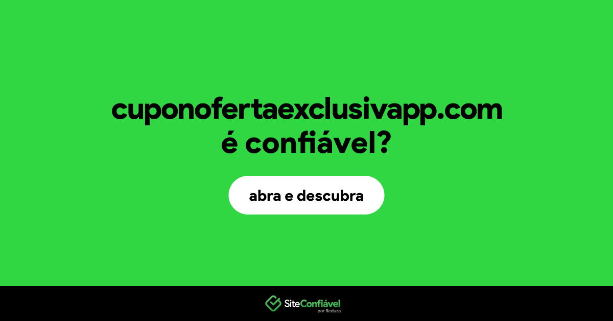 O site cuponofertaexclusivapp.com é confiável?