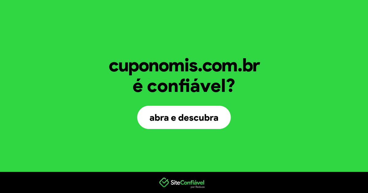 O site cuponomis.com.br é confiável?