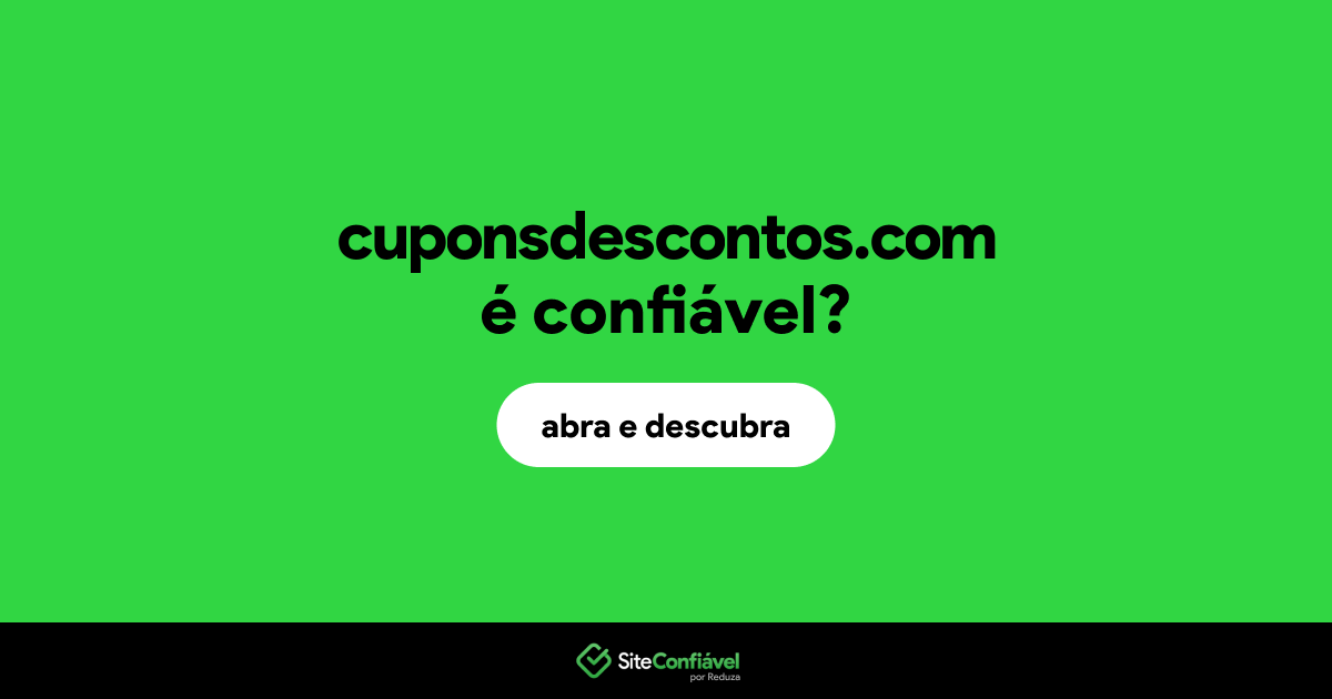 O site cuponsdescontos.com é confiável?