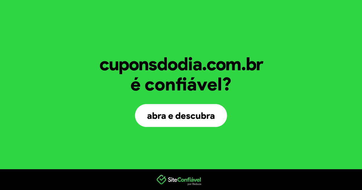 O site cuponsdodia.com.br é confiável?