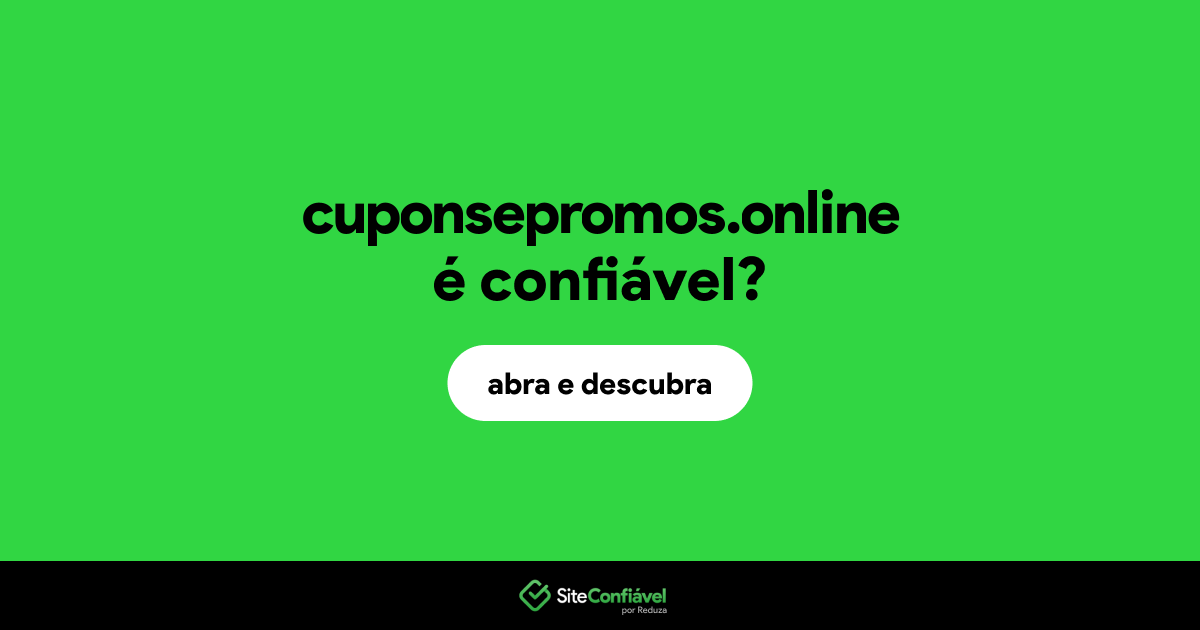 O site cuponsepromos.online é confiável?