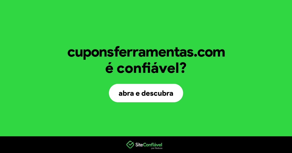 O site cuponsferramentas.com é confiável?