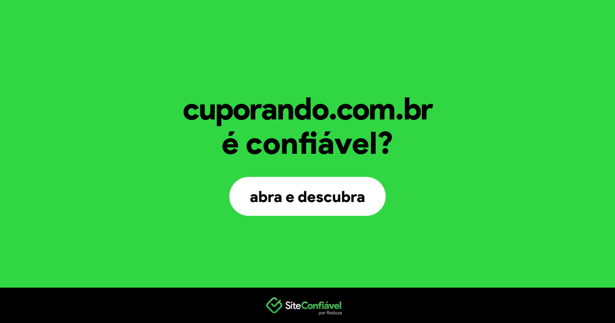 O site cuporando.com.br é confiável?