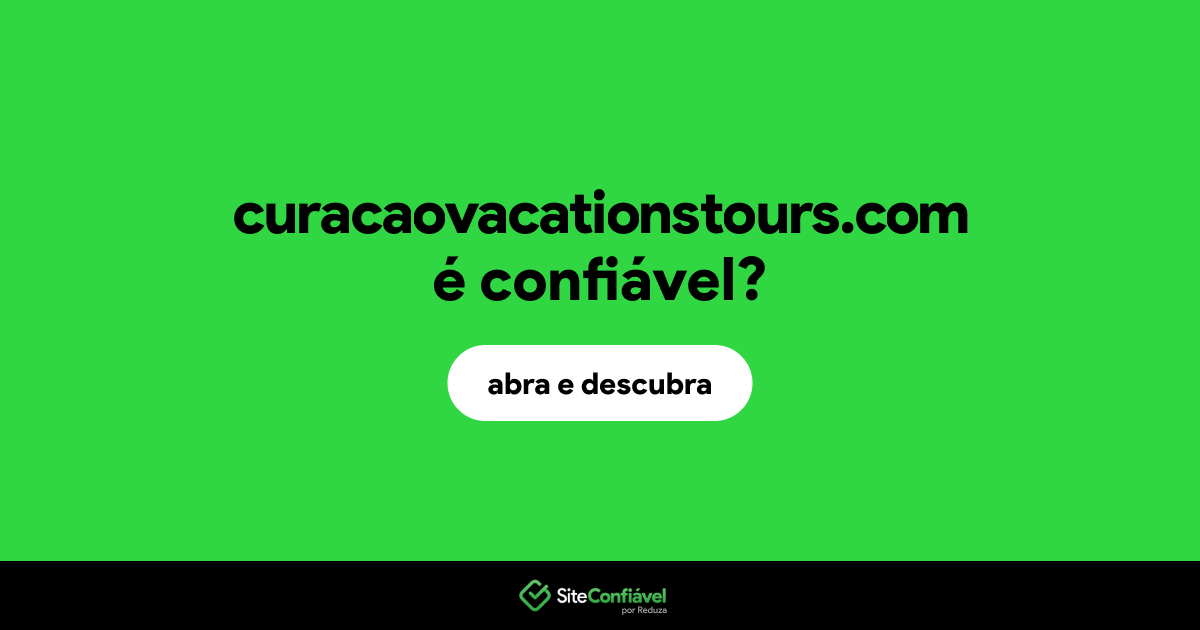 O site curacaovacationstours.com é confiável?