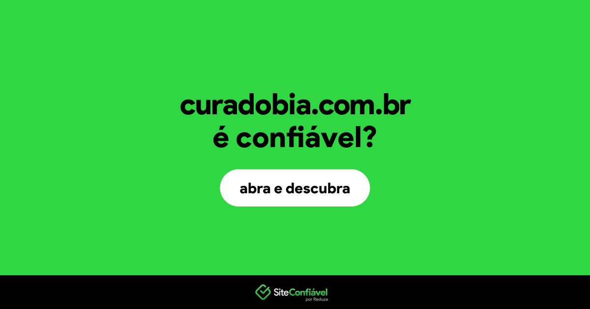 O site curadobia.com.br é confiável?