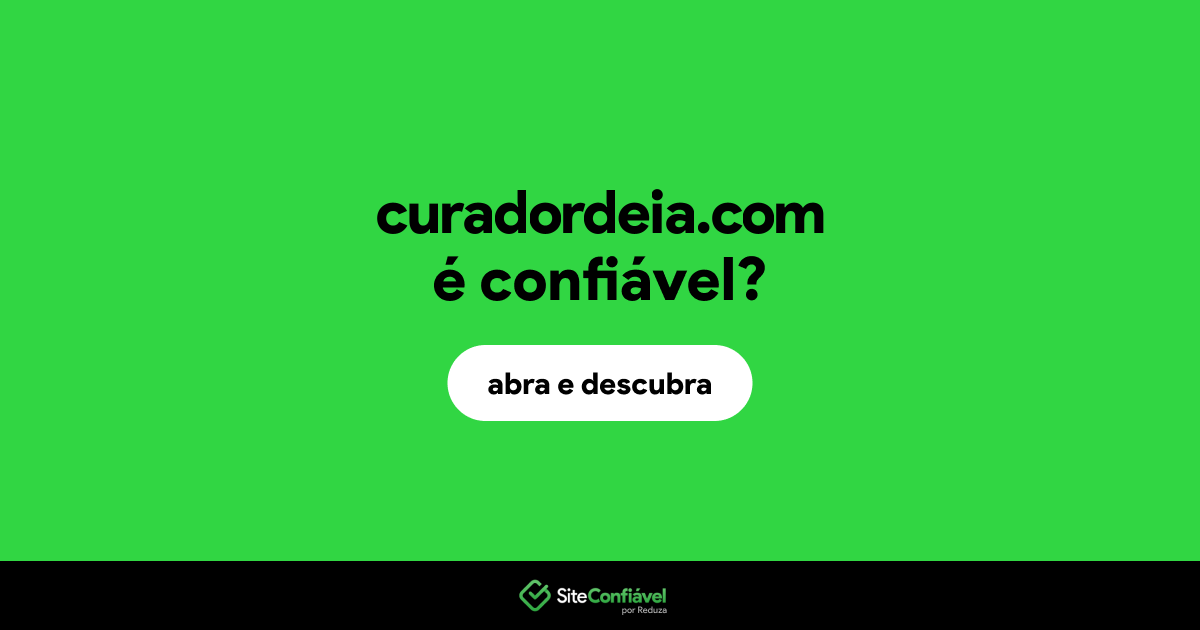 O site curadordeia.com é confiável?