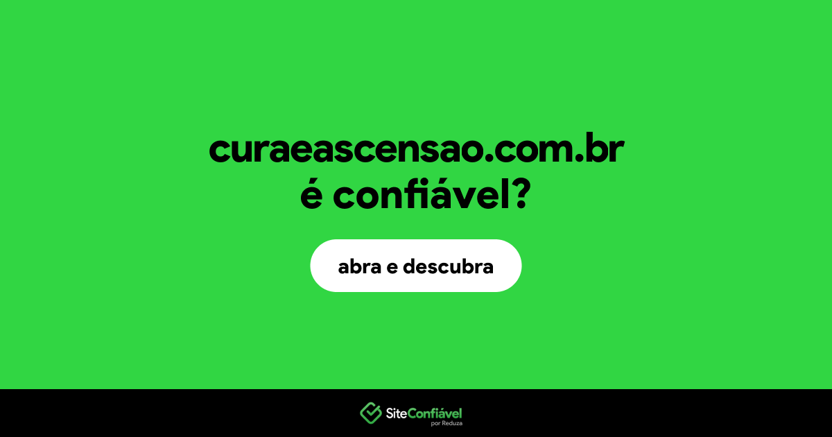 O site curaeascensao.com.br é confiável?