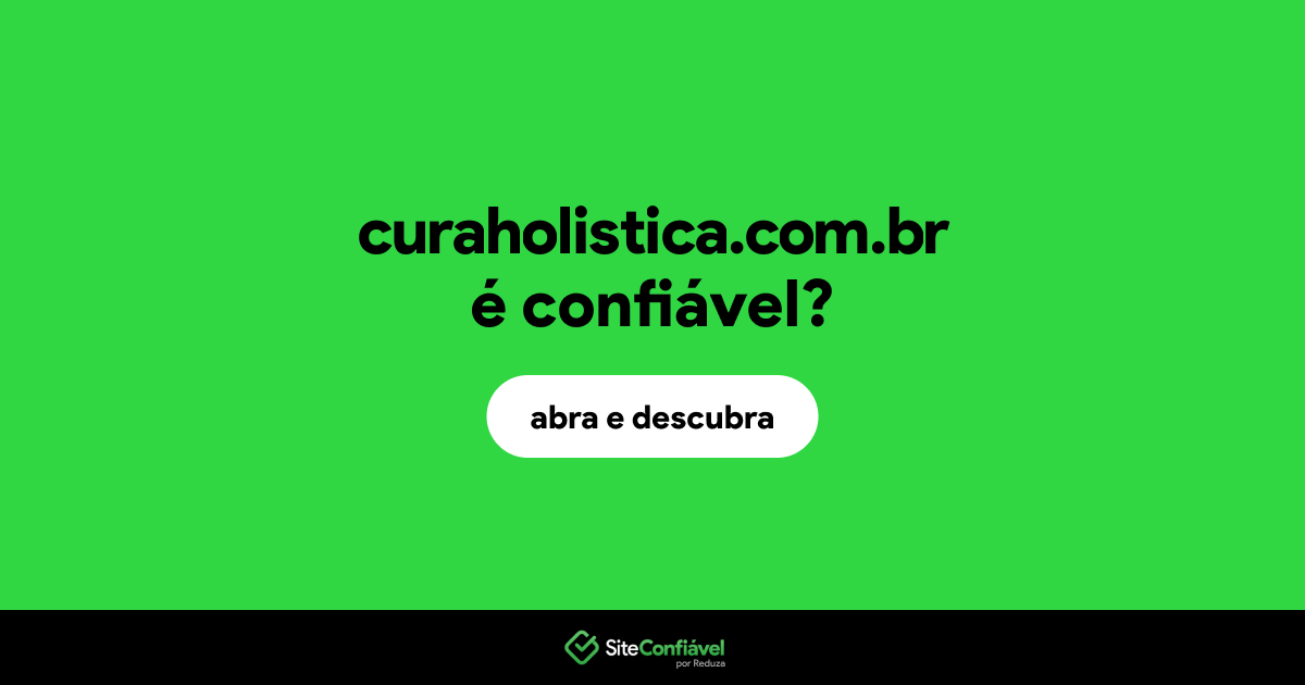 O site curaholistica.com.br é confiável?