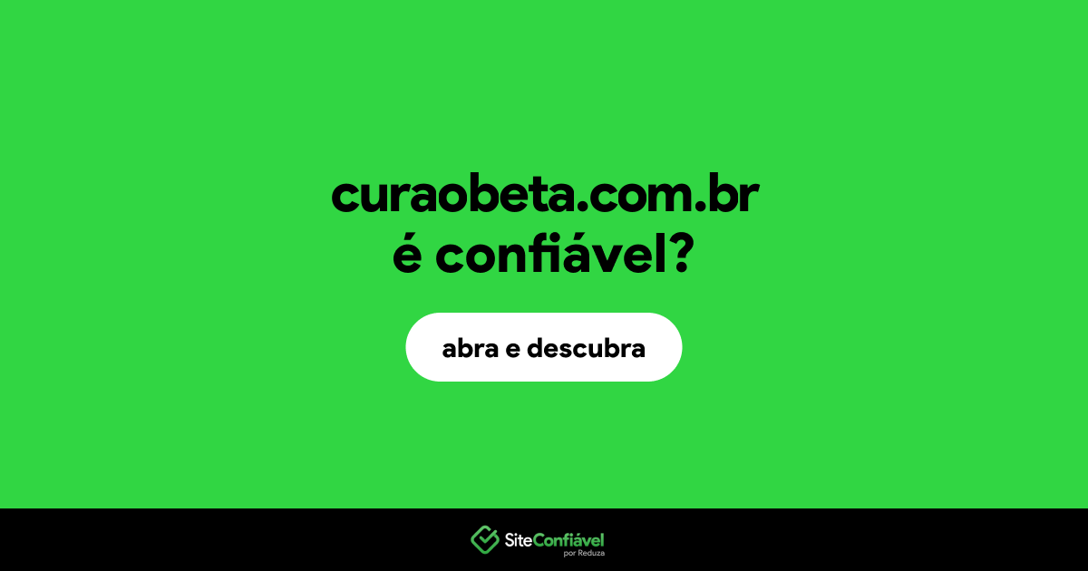 O site curaobeta.com.br é confiável?