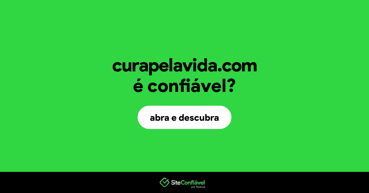 O site curapelavida.com é confiável?