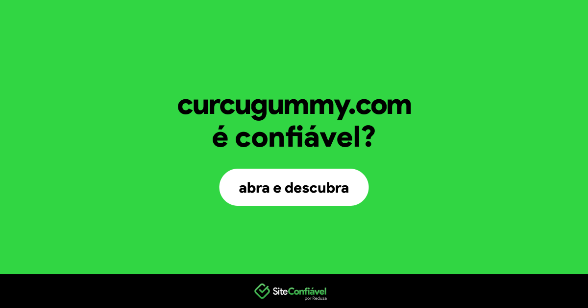 O site curcugummy.com é confiável?