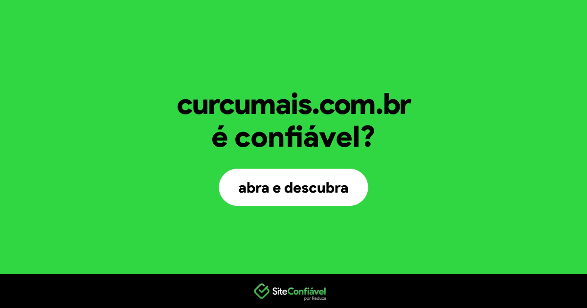 O site curcumais.com.br é confiável?
