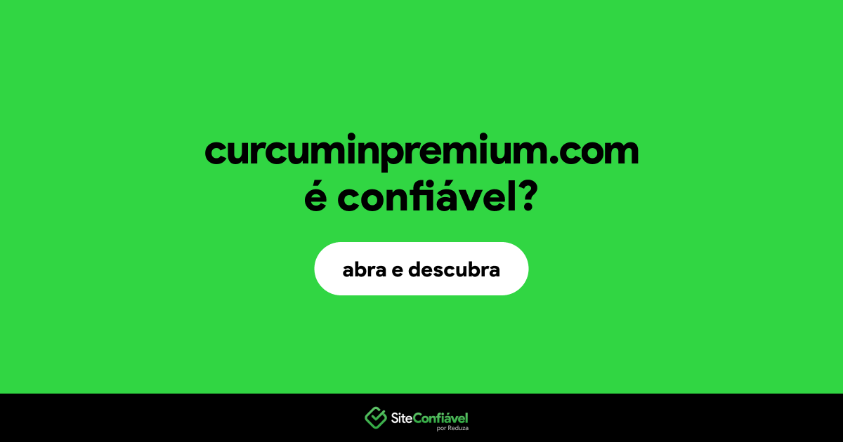 O site curcuminpremium.com é confiável?