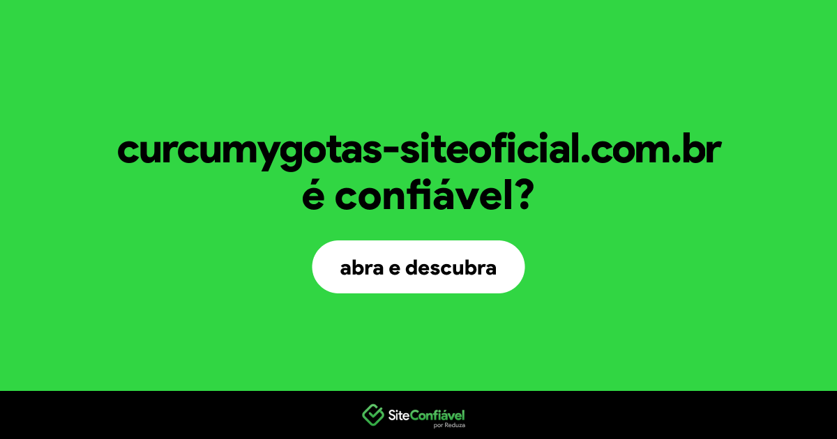 O site curcumygotas-siteoficial.com.br é confiável?