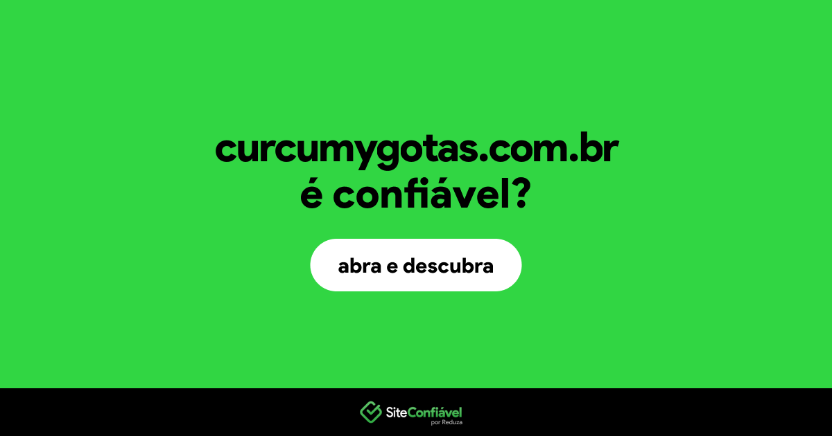 O site curcumygotas.com.br é confiável?