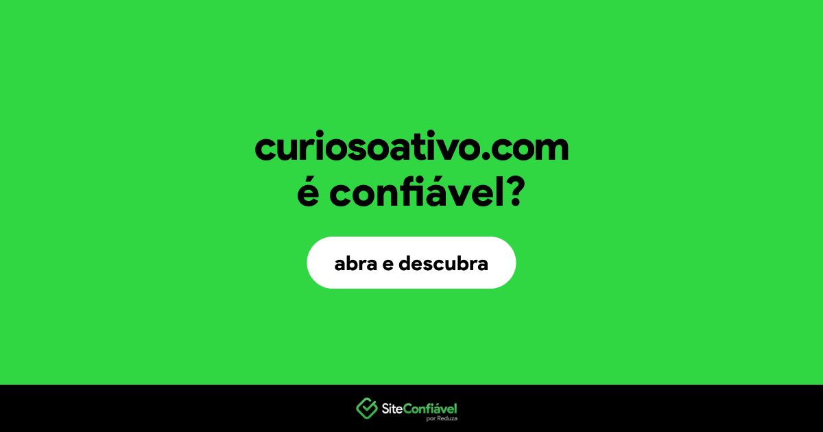 O site curiosoativo.com é confiável?