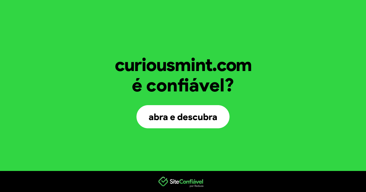 O site curiousmint.com é confiável?