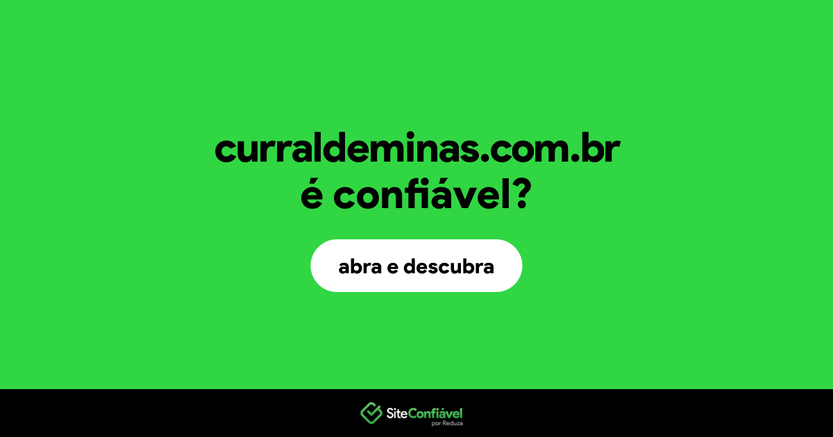 O site curraldeminas.com.br é confiável?