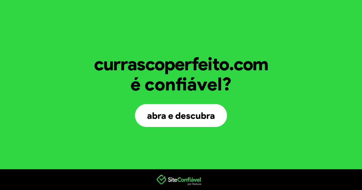 O site currascoperfeito.com é confiável?