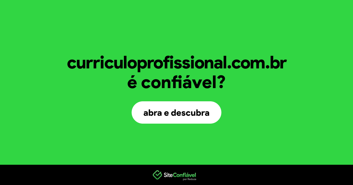 O site curriculoprofissional.com.br é confiável?