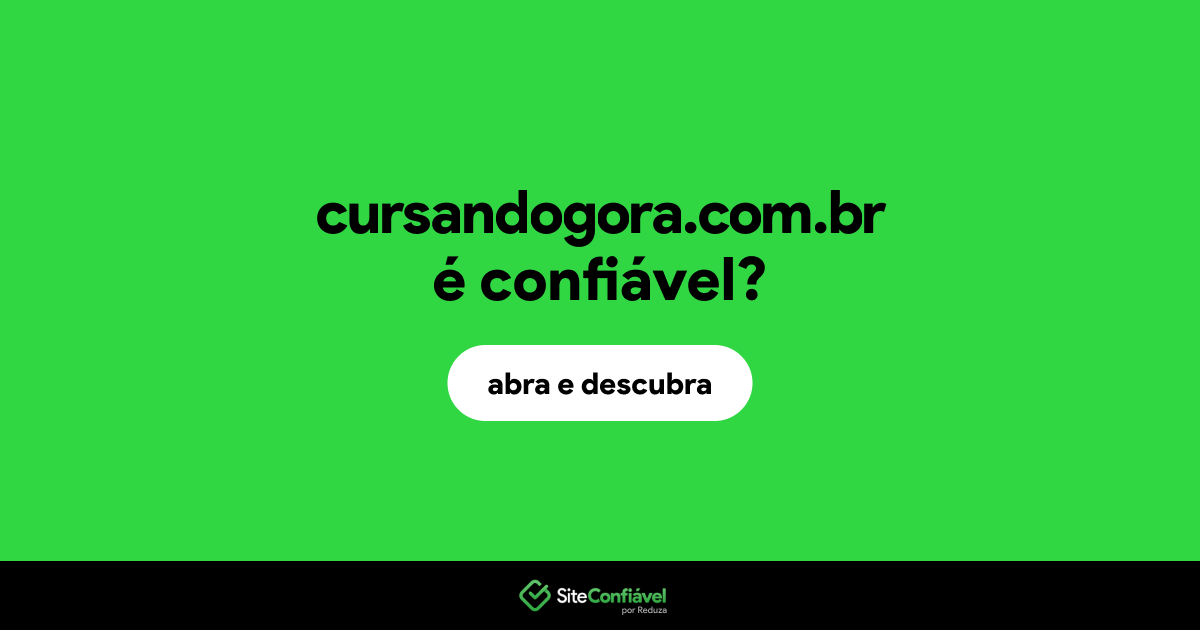 O site cursandogora.com.br é confiável?