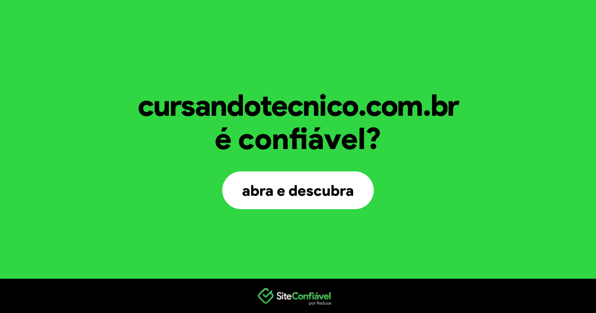 O site cursandotecnico.com.br é confiável?