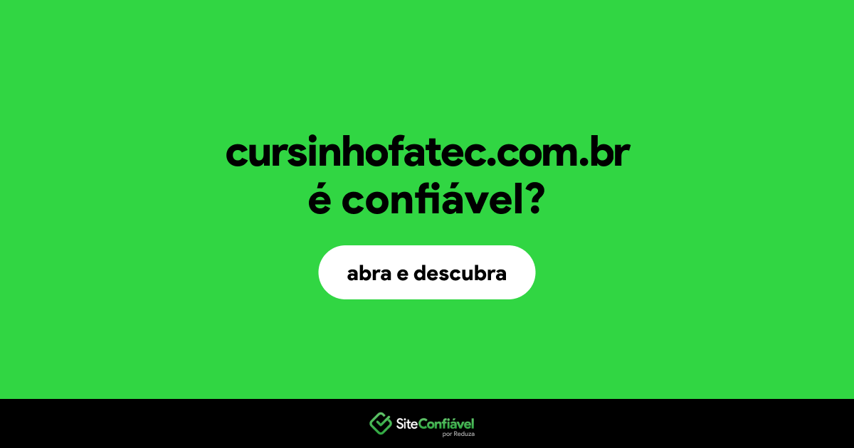 O site cursinhofatec.com.br é confiável?