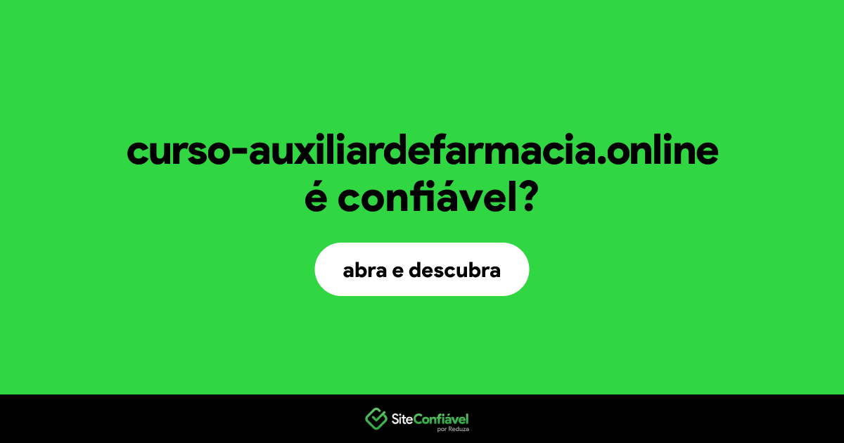 O site curso-auxiliardefarmacia.online é confiável?