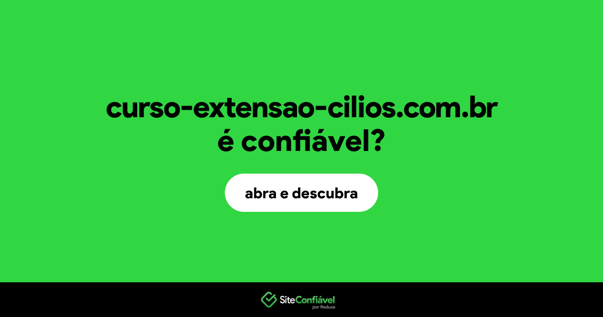 O site curso-extensao-cilios.com.br é confiável?
