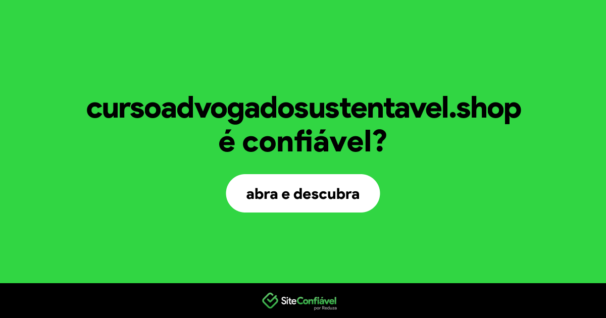 O site cursoadvogadosustentavel.shop é confiável?