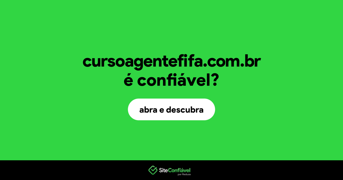 O site cursoagentefifa.com.br é confiável?