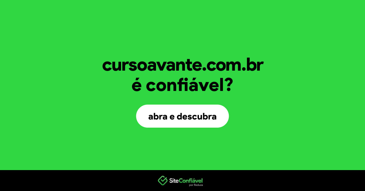 O site cursoavante.com.br é confiável?