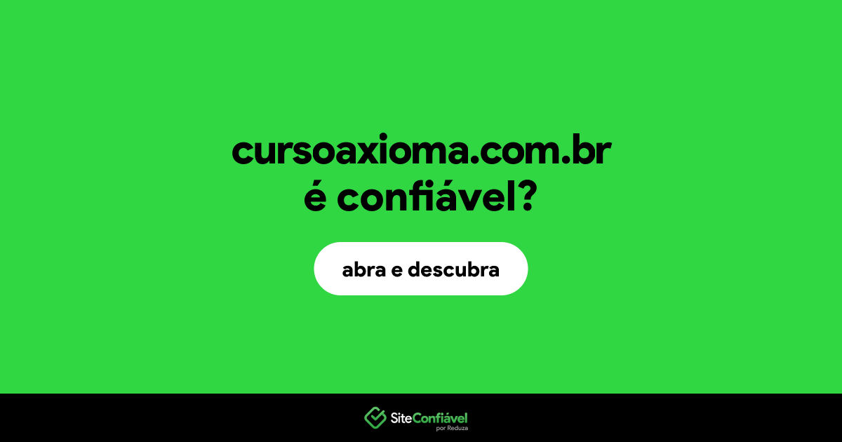 O site cursoaxioma.com.br é confiável?