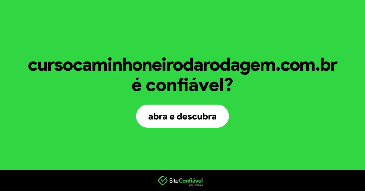 O site cursocaminhoneirodarodagem.com.br é confiável?