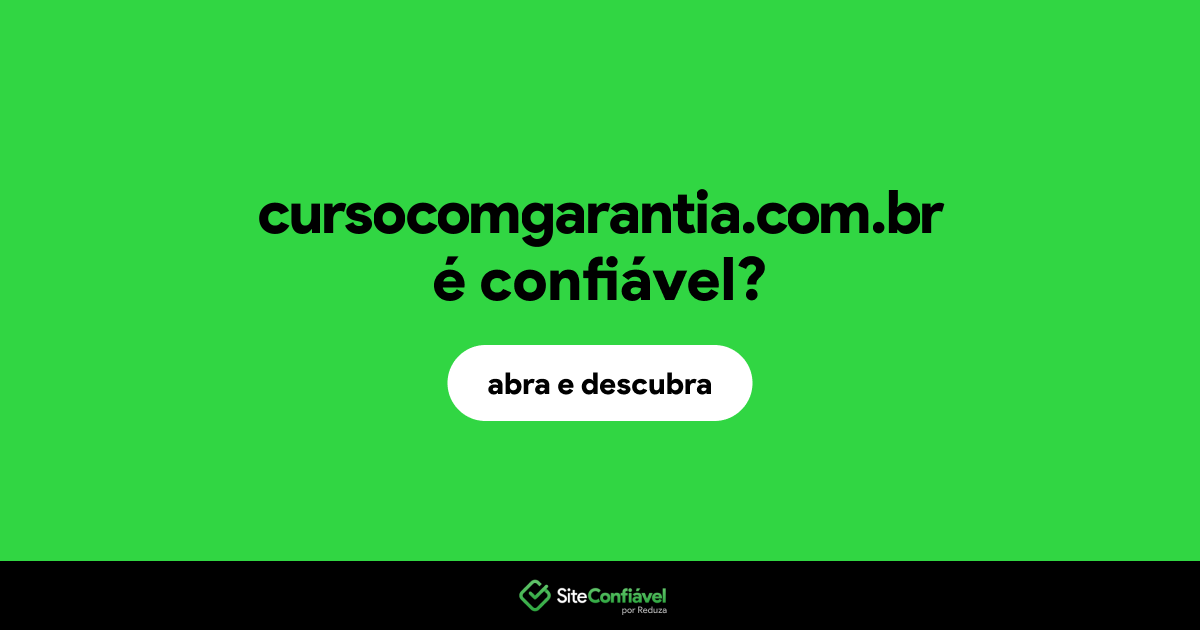 O site cursocomgarantia.com.br é confiável?