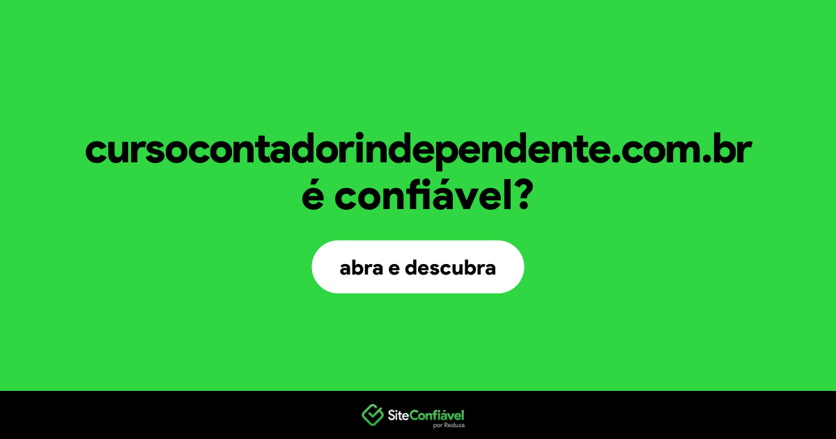 O site cursocontadorindependente.com.br é confiável?