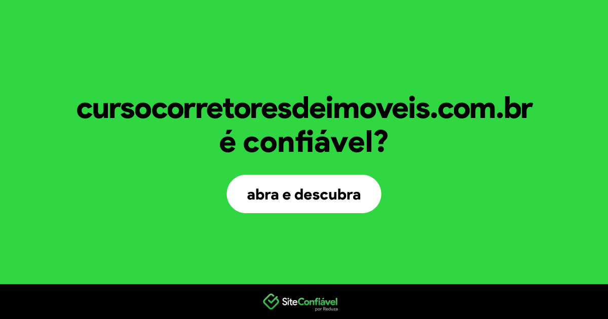 O site cursocorretoresdeimoveis.com.br é confiável?
