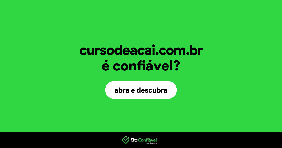 O site cursodeacai.com.br é confiável?