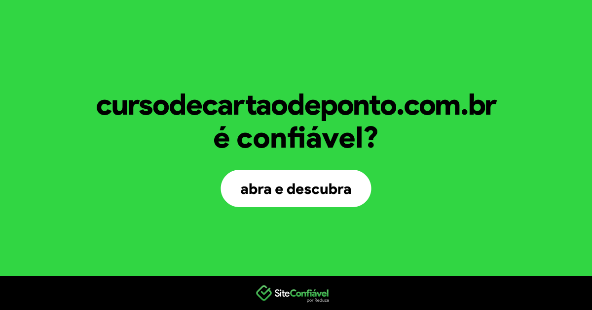 O site cursodecartaodeponto.com.br é confiável?