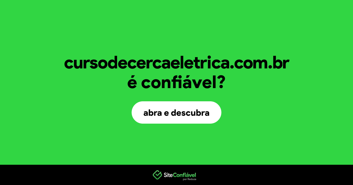 O site cursodecercaeletrica.com.br é confiável?