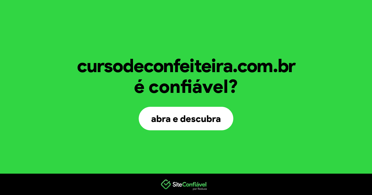 O site cursodeconfeiteira.com.br é confiável?