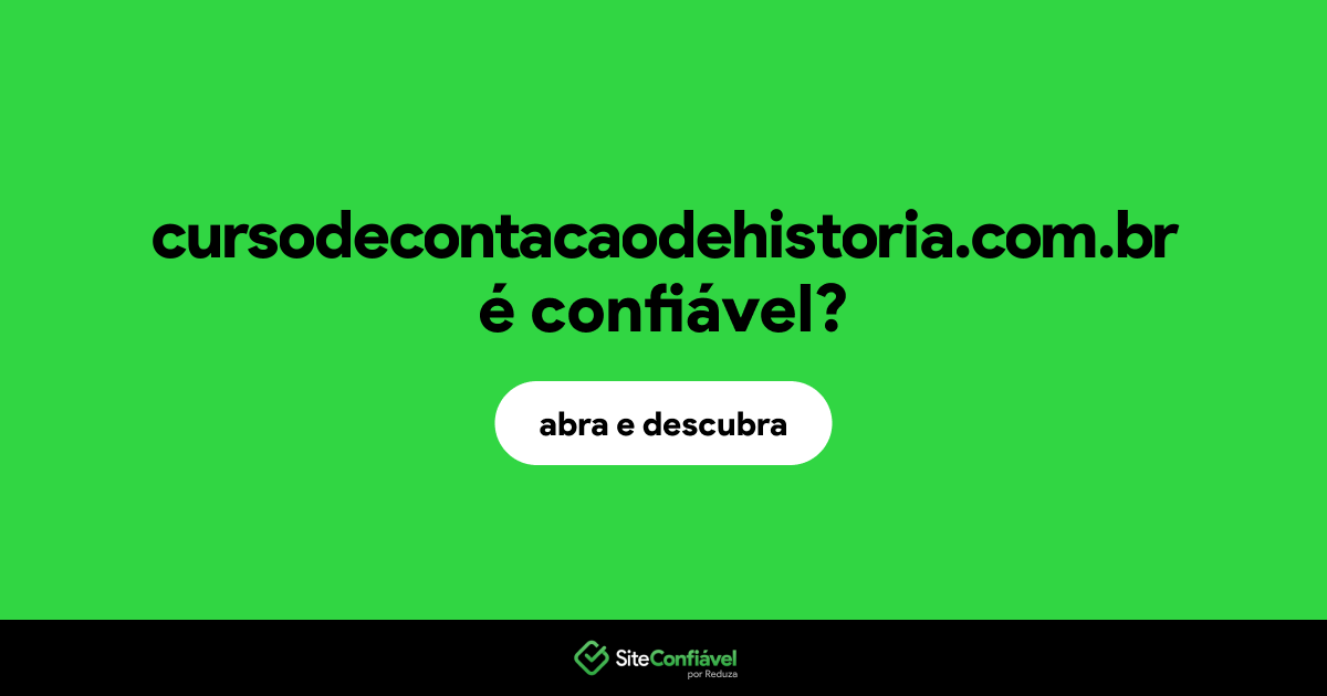 O site cursodecontacaodehistoria.com.br é confiável?